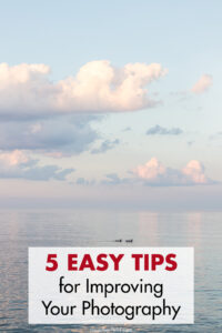 5 Easy Tips to Improve Your Photography