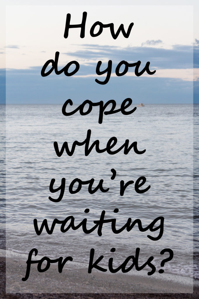 How do you cope when you're waiting?