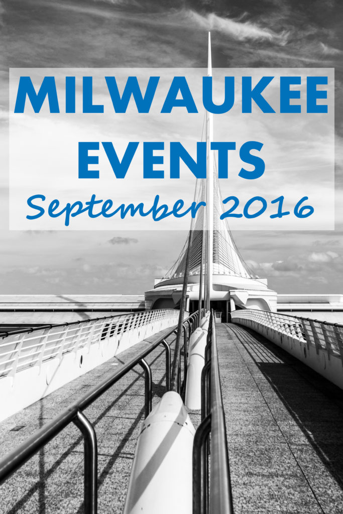 Milwaukee Events - September 2016 | https://www.roseclearfield.com