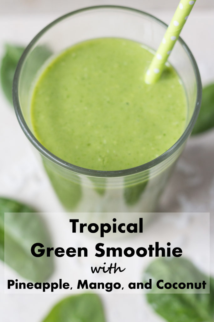 Tropical Green Smoothie with Pineapple, Mango, and Coconut | https://www.roseclearfield.com