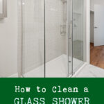 How to Clean a Glass Shower in 5 Easy Steps