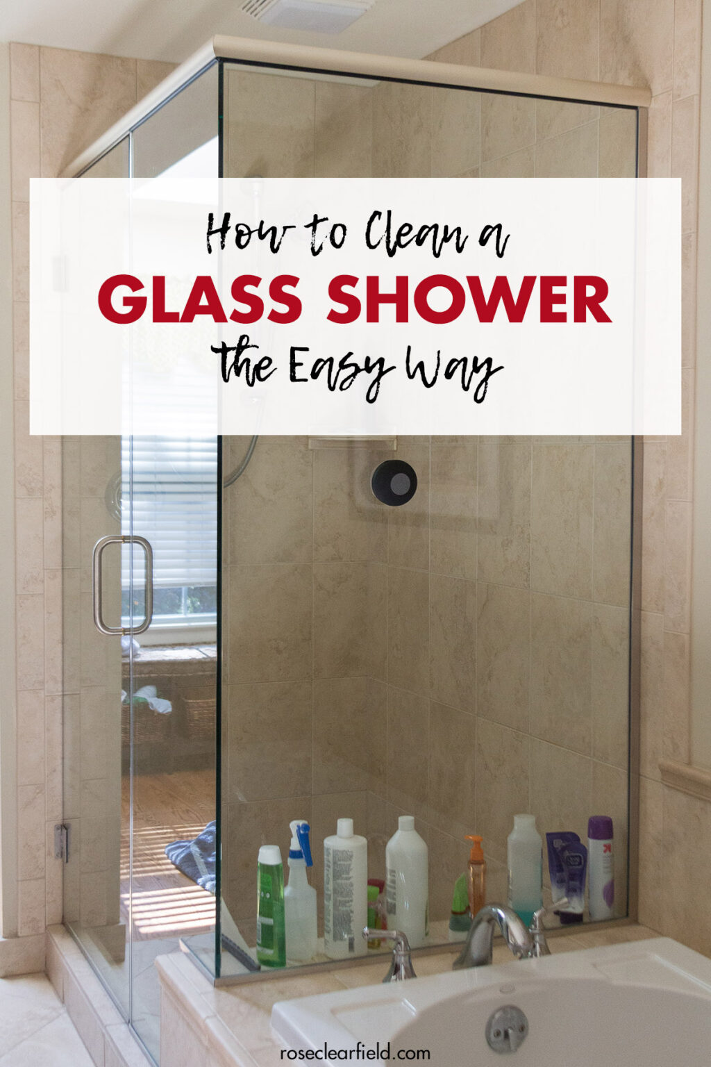 How to Clean a Glass Shower the Easy Way • Rose Clearfield
