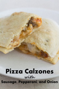 Pizza Calzones With Sausage, Pepperoni, and Onion | https://www.roseclearfield.com