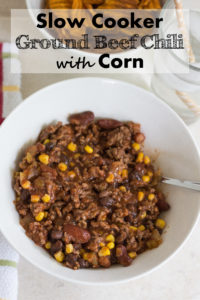 Slow Cooker Ground Beef Chili With Corn | https://www.roseclearfield.com