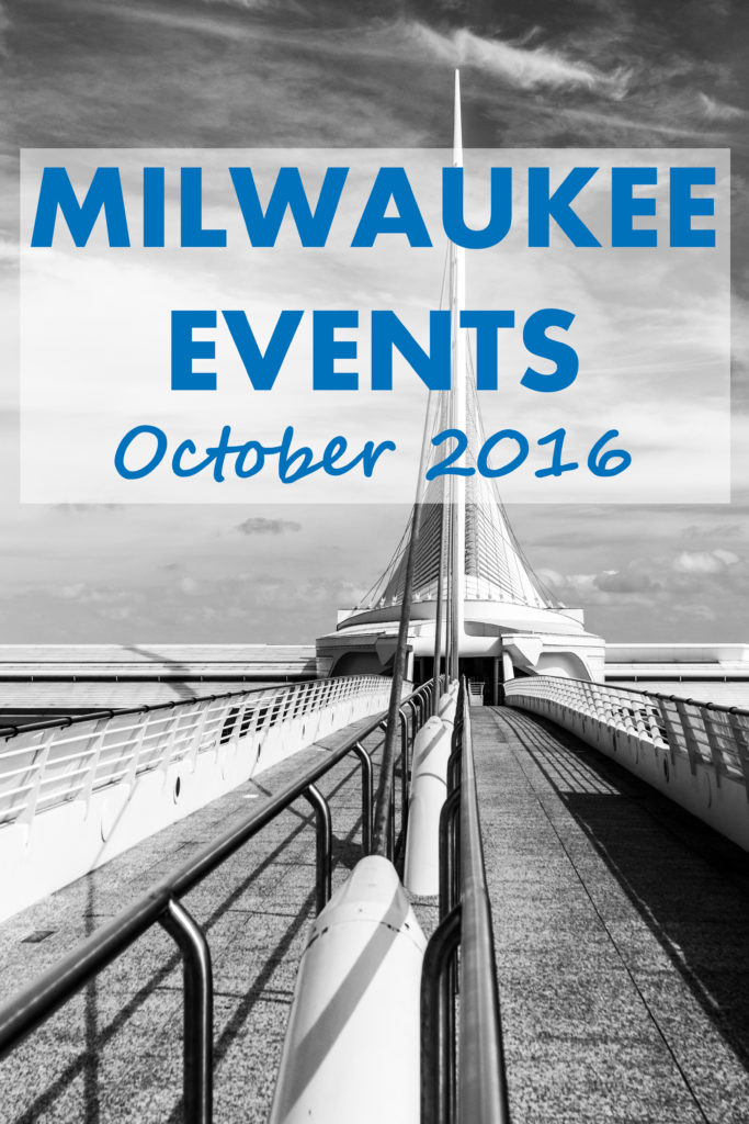 Milwaukee Events - October 2016 | https://www.roseclearfield.com