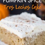 Bailey's Pumpkin Spice Tres Leches Cake