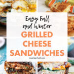 Easy Fall and Winter Grilled Cheese Sandwiches