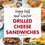 Easy Fall and Winter Grilled Cheese Sandwiches
