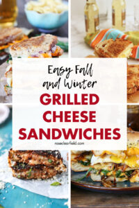 Easy Fall and Winter Grilled Cheese Sandwiches