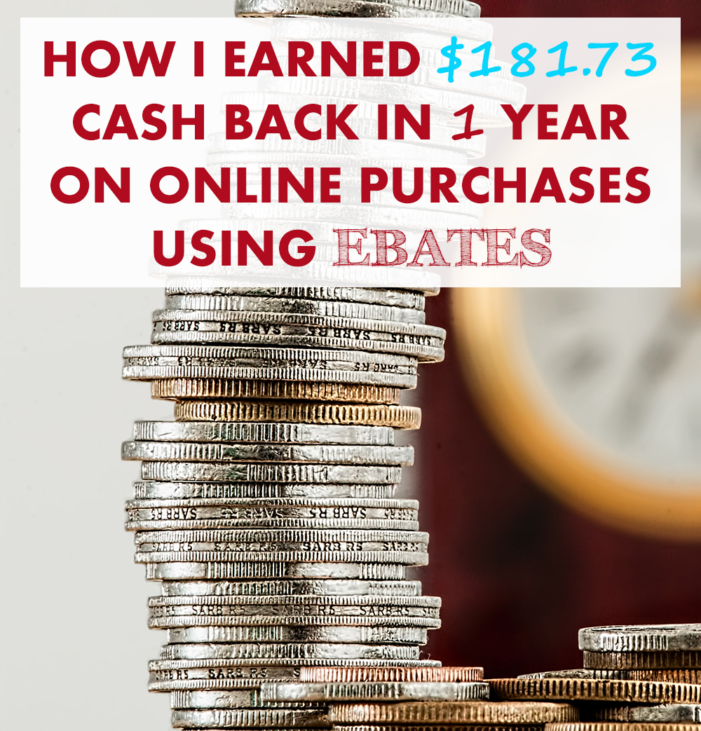 How I Earned $181.73 Cash Back in 1 Year on Online Purchases Using Ebates | https://www.roseclearfield.com