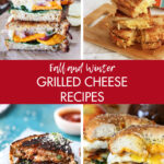 Fall and Winter Grilled Cheese Recipes
