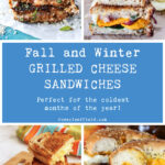 Fall and Winter Grilled Cheese Sandwiches