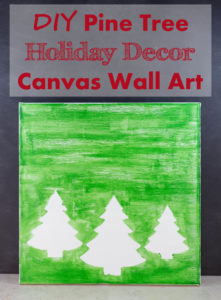 DIY Pine Tree Holiday Decor Canvas Art Tutorial | https://www.roseclearfield.com