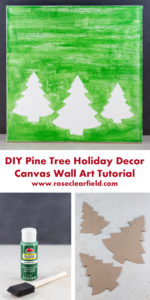 DIY Pine Tree Holiday Decor Canvas Wall Art Tutorial | https://www.roseclearfield.com