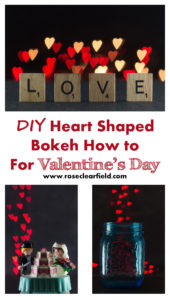 DIY Heart Shaped Bokeh How to for Valentine's Day | https://www.roseclearfield.com