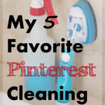 My 5 Favorite Pinterest Cleaning Hacks | https://www.roseclearfield.com