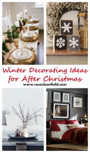 Winter Decorating Ideas for After Christmas | https://www.roseclearfield.com