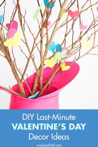 DIY Last-Minute Valentine's Day Decor Ideas