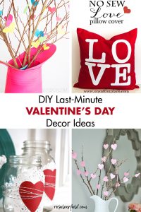 DIY Last-Minute Valentine's Day Decor Ideas