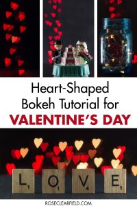Heart-Shaped Bokeh Tutorial for Valentine's Day