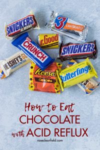 How to Eat Chocolate with Acid Reflux. I share my best tips for fellow acid reflux sufferers. #acidreflux #chocolatewithreflux #acidrefluxtips | https://www.roseclearfield.com