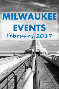 Milwaukee Events - February 2017 | https://www.roseclearfield.com