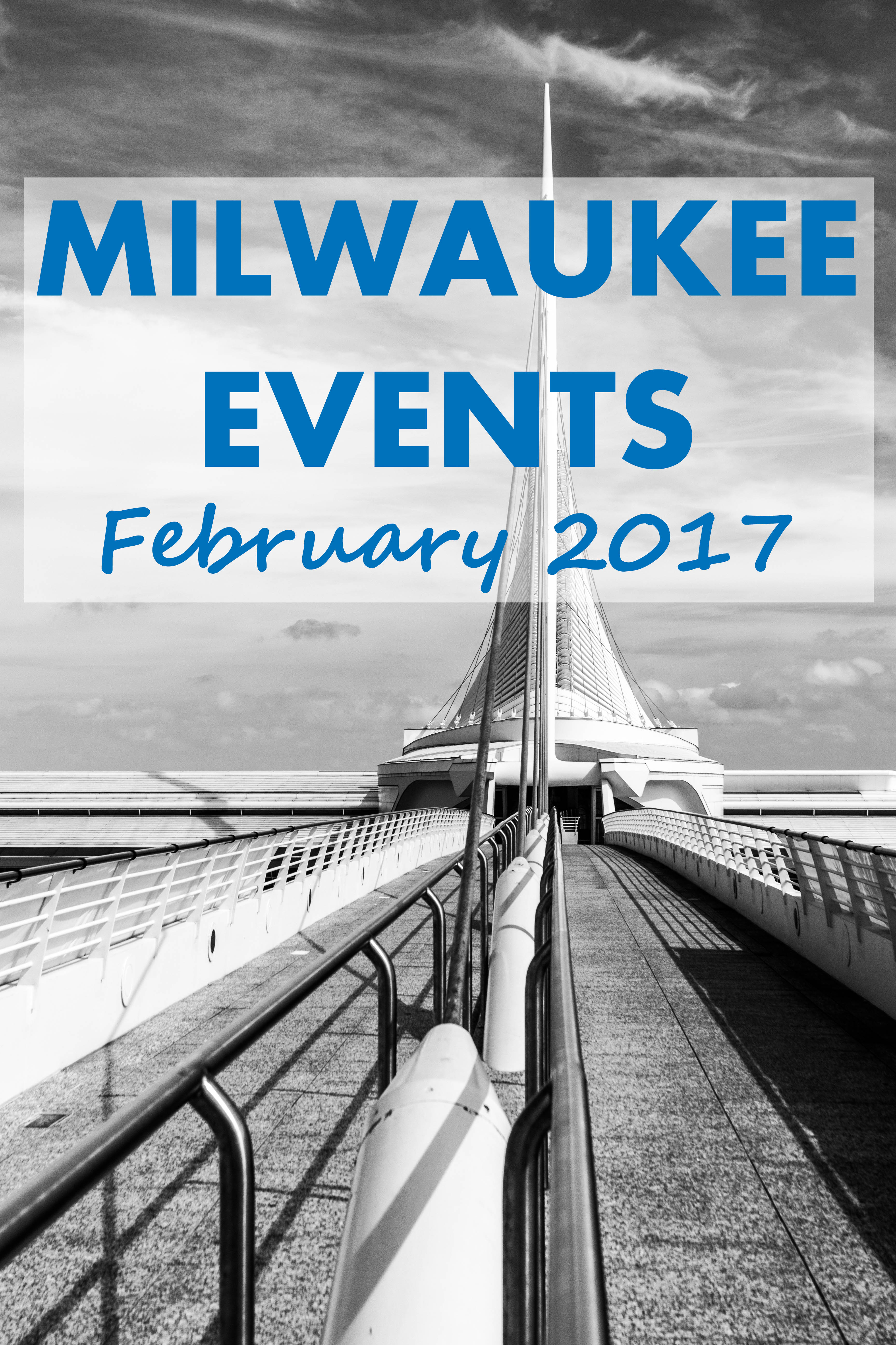 Milwaukee Events - February 2017 | https://www.roseclearfield.com