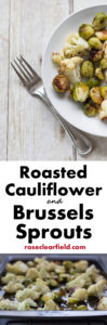 Roasted Cauliflower and Brussels Sprouts...simple, healthy, and delicious! | https://www.roseclearfield.com