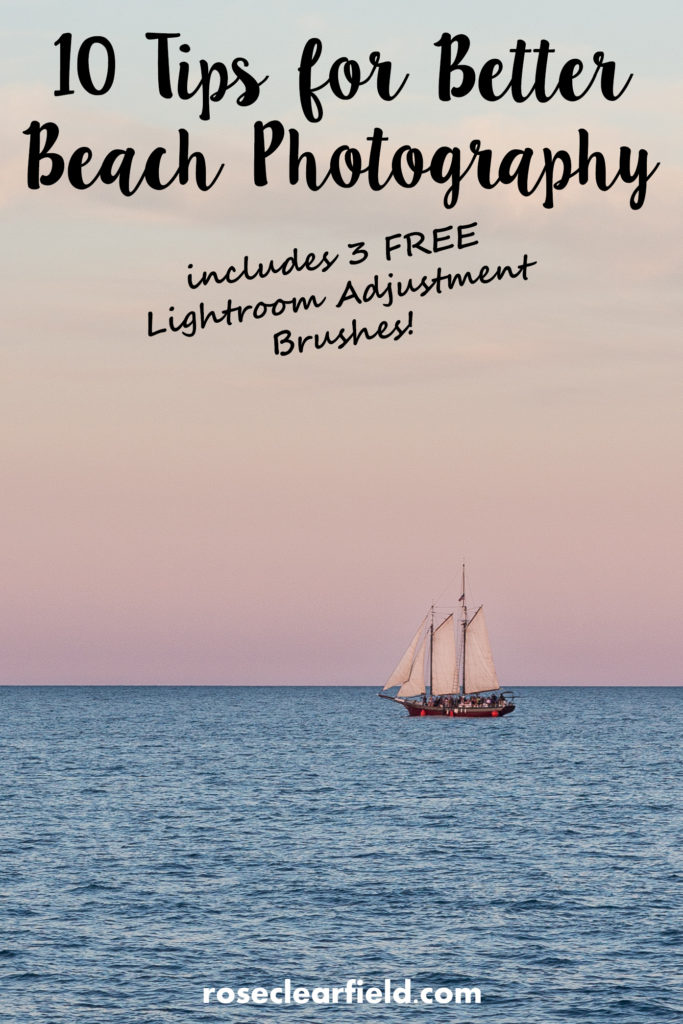 10 Tips for Better Beach Photography | https://www.roseclearfield.com