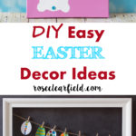 DIY Easy Easter Decor Ideas | https://www.roseclearfield.com