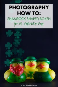 Photography How to Shamrock Shaped Bokeh for St. Patrick's Day