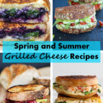 Spring and Summer Grilled Cheese Recipes | https://www.roseclearfield.com