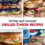 Spring and Summer Grilled Cheese Recipes