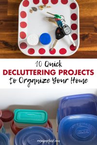 10 Quick Decluttering Projects to Organize Your Home