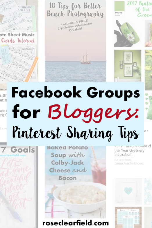 Facebook Groups for Bloggers: Pinterest Sharing Tips | https://www.roseclearfield.com