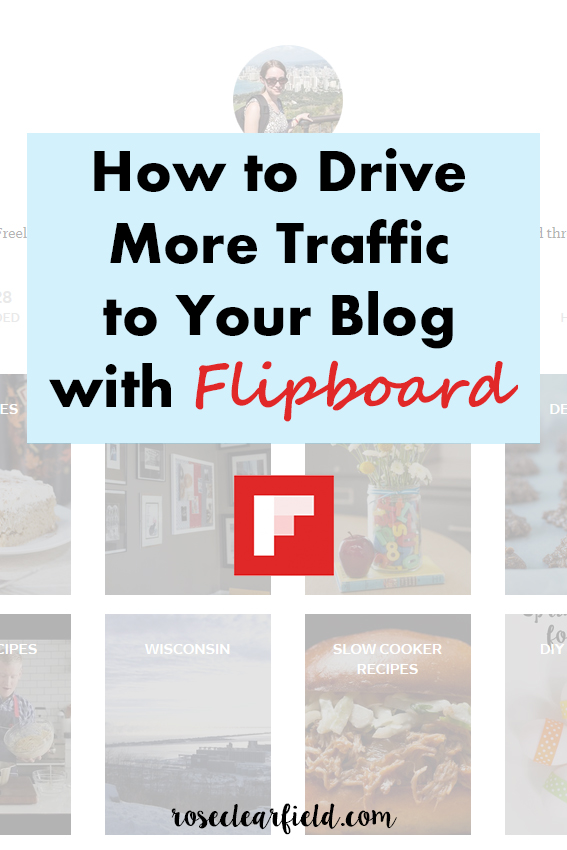 How to Drive More Traffic to Your Blog With Flipboard | https://www.roseclearfield.com