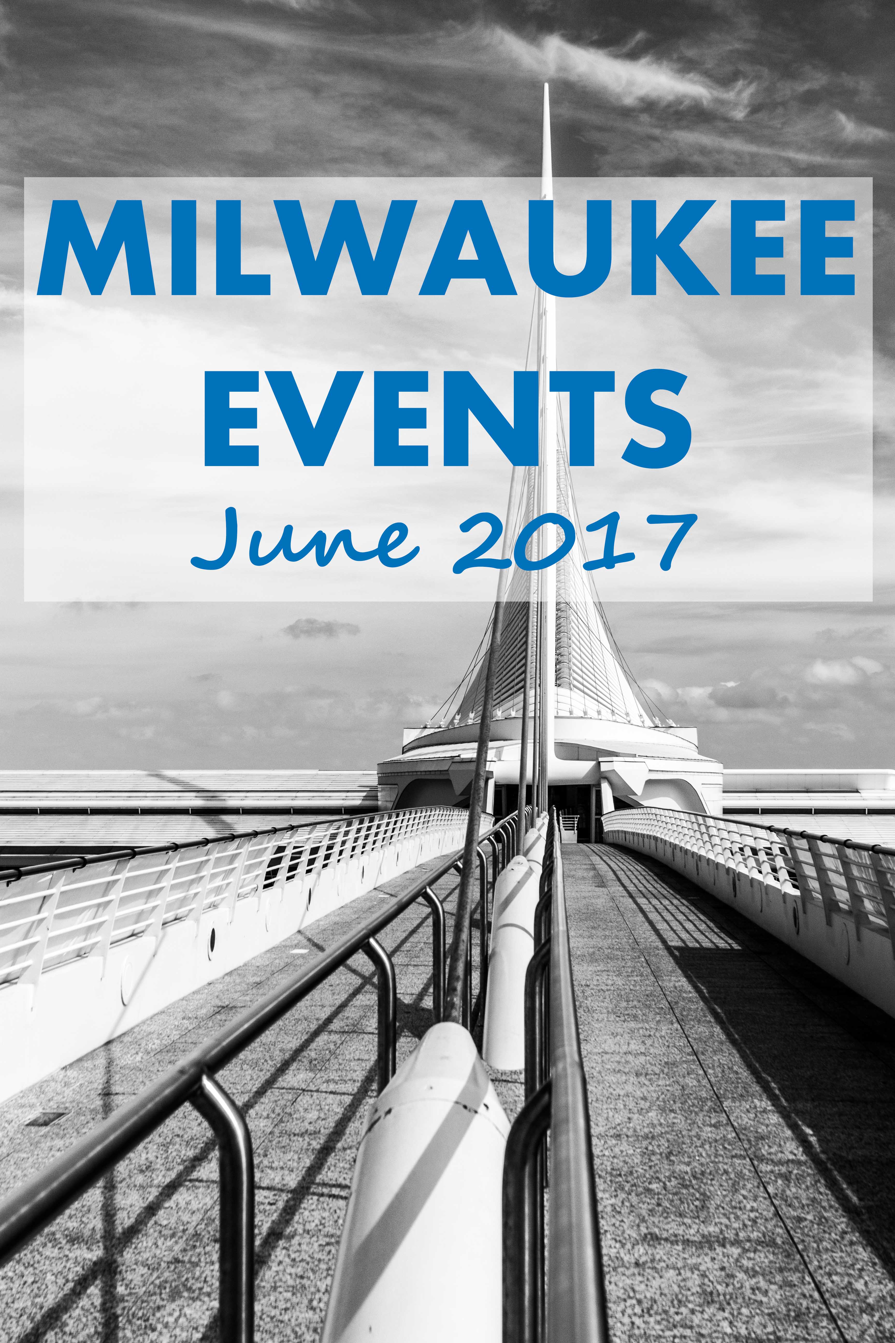 Milwaukee Events June 2017 | https://www.roseclearfield.com