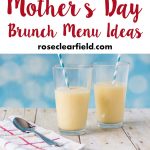 Mother's Day Brunch Menu Ideas | https://www.roseclearfield.com