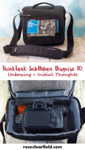 ThinkTank SubUrban Disguise Unboxing + Initial Thoughts | https://www.roseclearfield.com