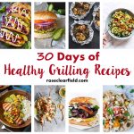 30 Days of Healthy Grilling Recipes | https://www.roseclearfield.com