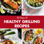 30 Days of Healthy Grilling Recipes