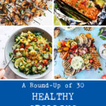 A Round-Up of 30 Healthy Grilling Recipes