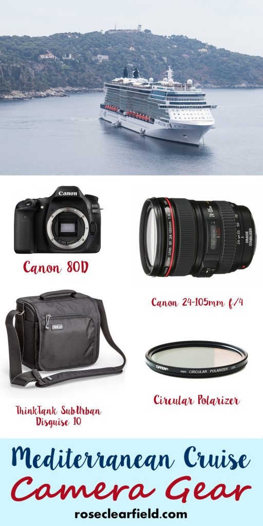 Mediterranean Cruise Camera Gear | https://www.roseclearfield.com