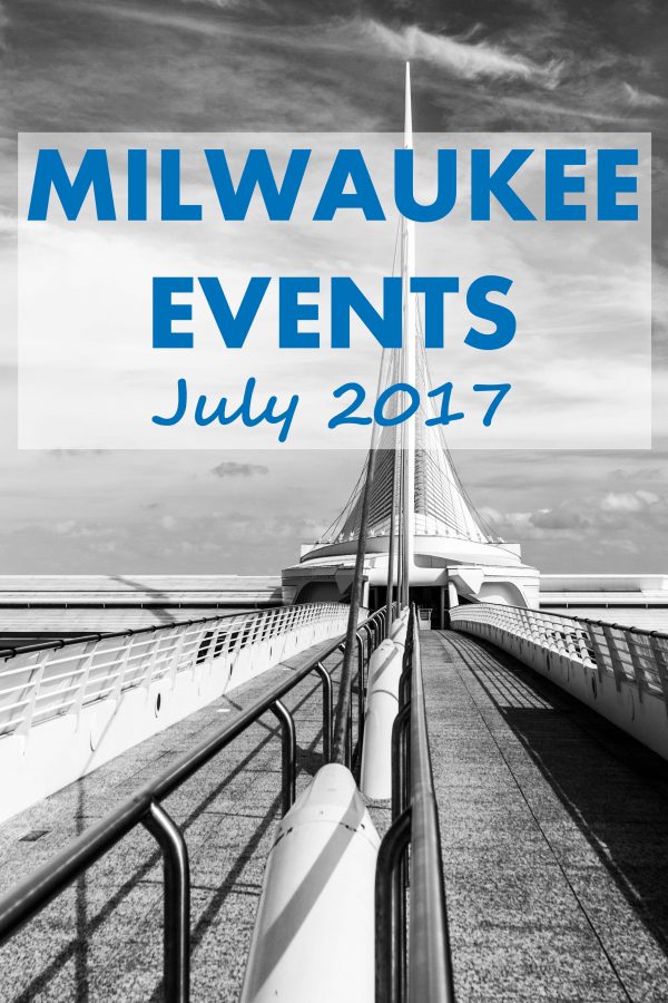 Milwaukee Events July 2017 • Rose Clearfield
