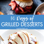 30 Days of Grilled Desserts