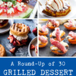 A Round-Up of 30 Grilled Dessert Recipes