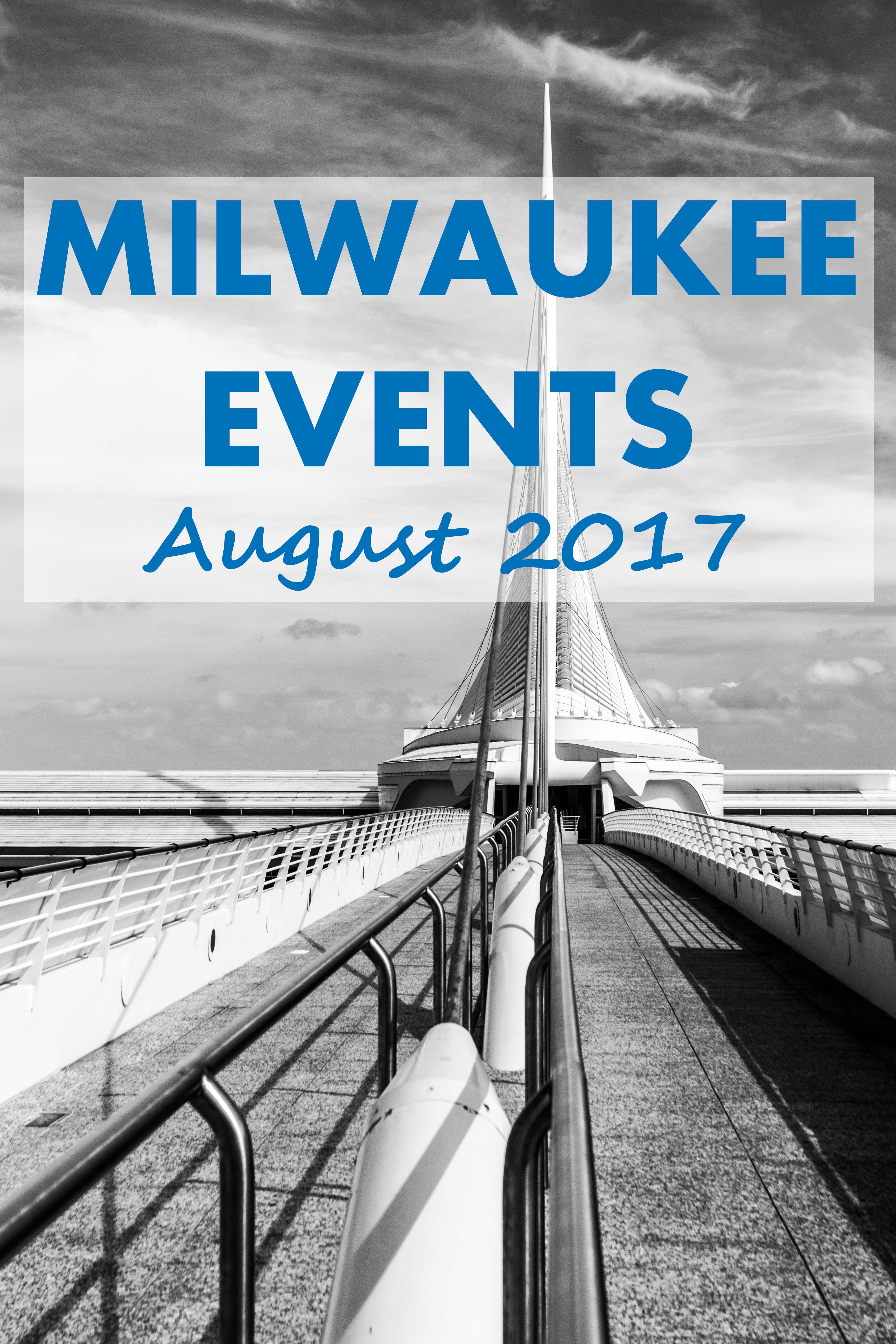 Milwaukee Events - August 2017 | https://www.roseclearfield.com