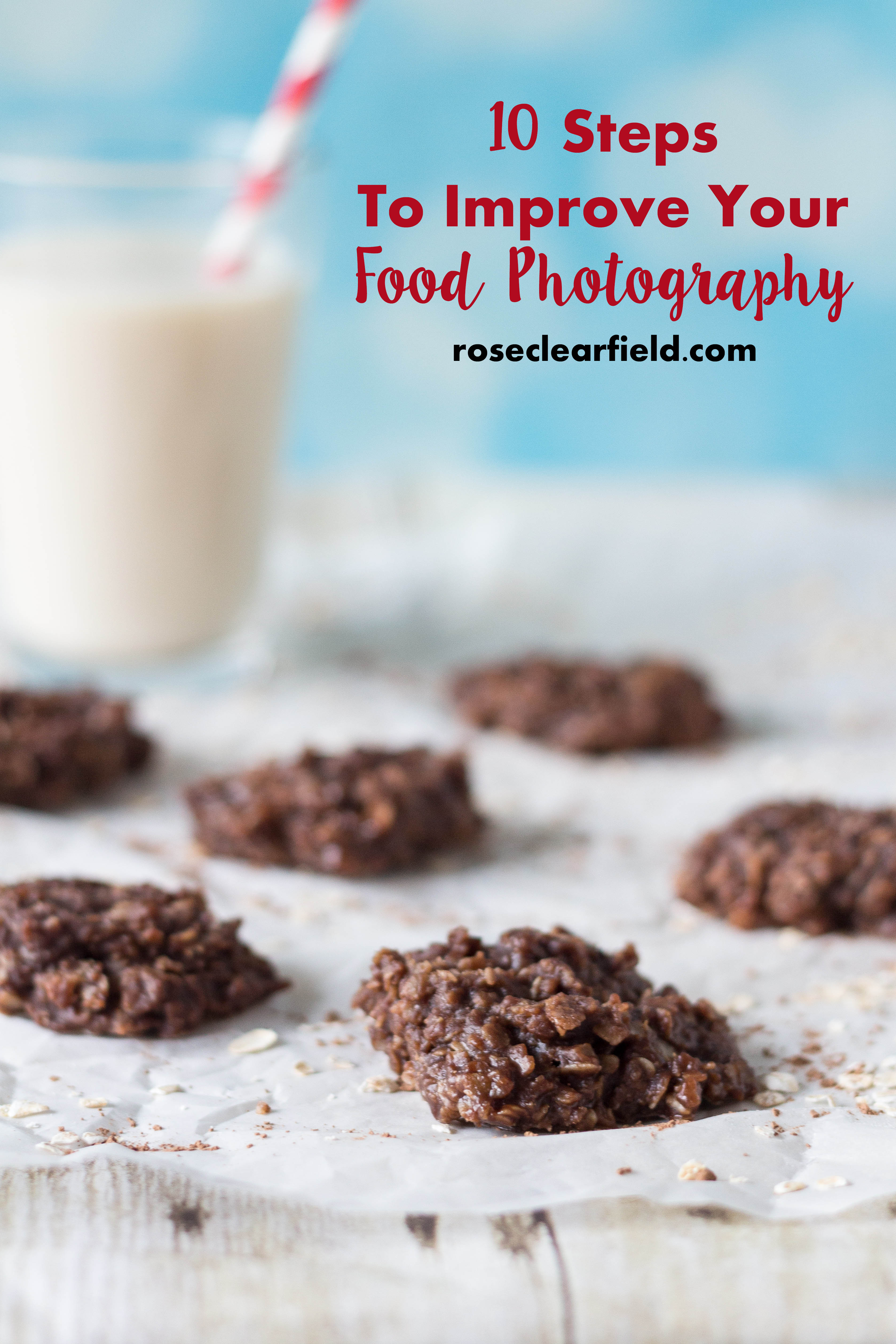 10 Steps to Improve Your Food Photography | https://www.roseclearfield.com