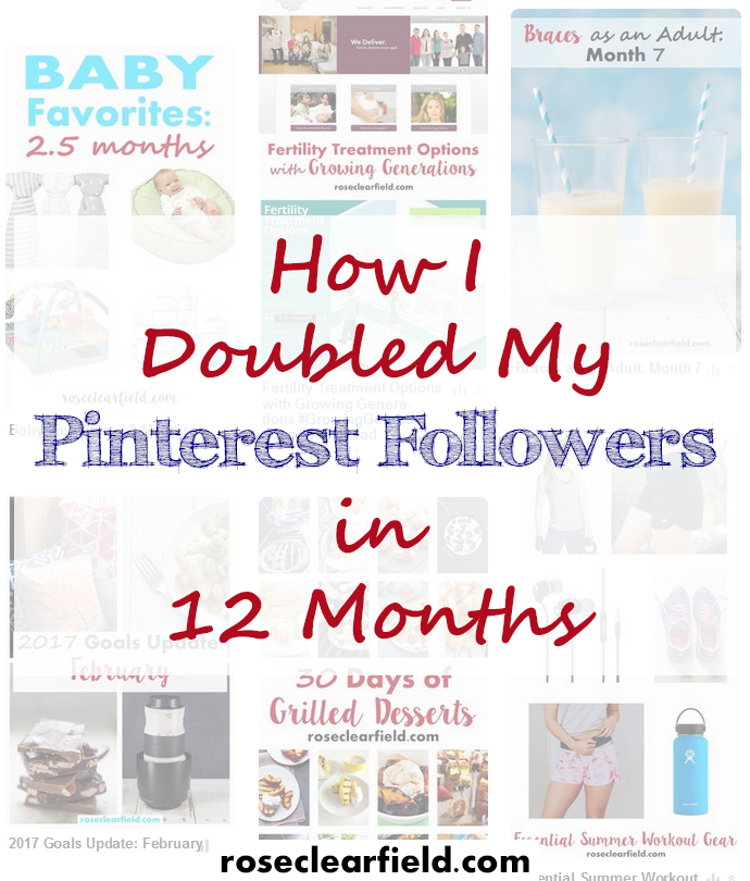 How I Doubled My Pinterest Followers in 12 Months | https://www.roseclearfield.com