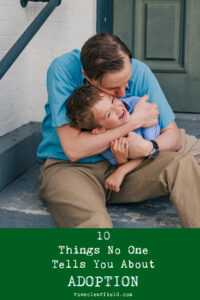 10 Things No One Tells You About Adoption